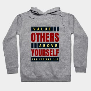 Value Others Above Yourself | Bible Verse Philippians 2:3 Hoodie